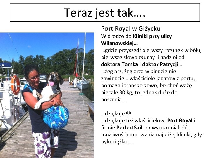 Teraz jest tak…. Port Royal w Giżycku W drodze do Kliniki przy ulicy Wilanowskiej…