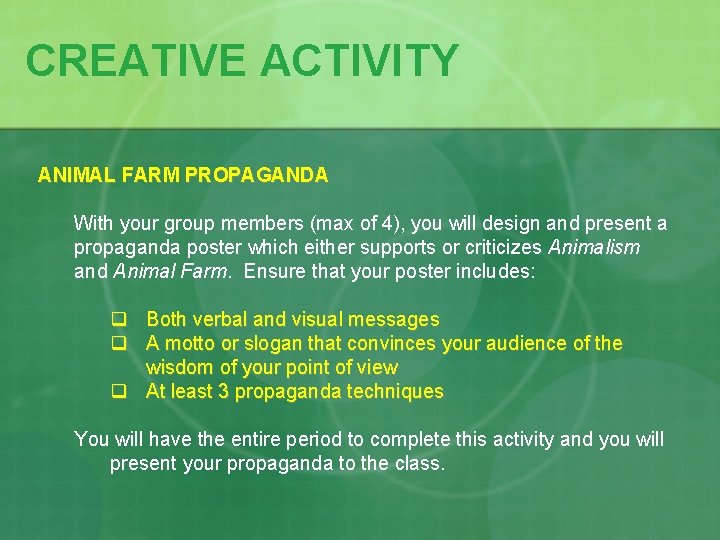 CREATIVE ACTIVITY ANIMAL FARM PROPAGANDA With your group members (max of 4), you will