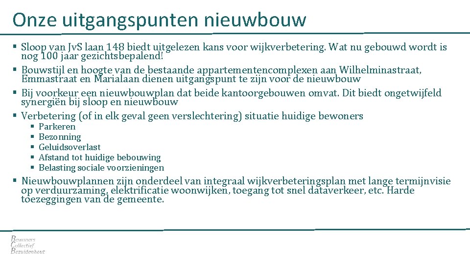 Onze uitgangspunten nieuwbouw § Sloop van Jv. S laan 148 biedt uitgelezen kans voor