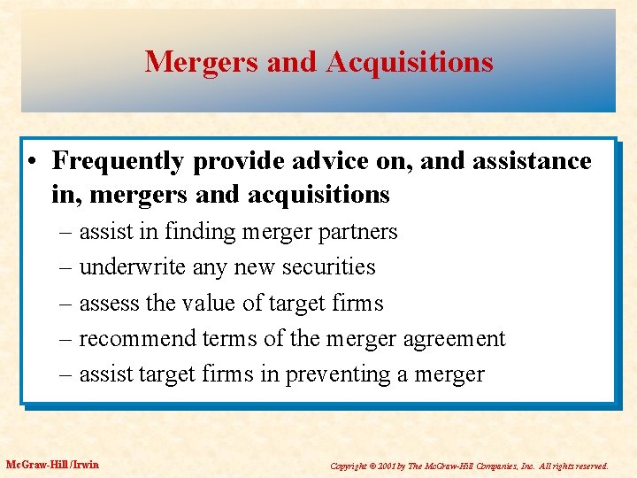 Mergers and Acquisitions • Frequently provide advice on, and assistance in, mergers and acquisitions