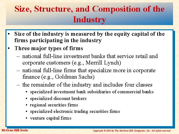 Size, Structure, and Composition of the Industry • Size of the industry is measured