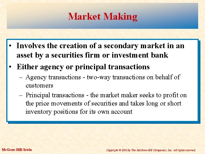 Market Making • Involves the creation of a secondary market in an asset by