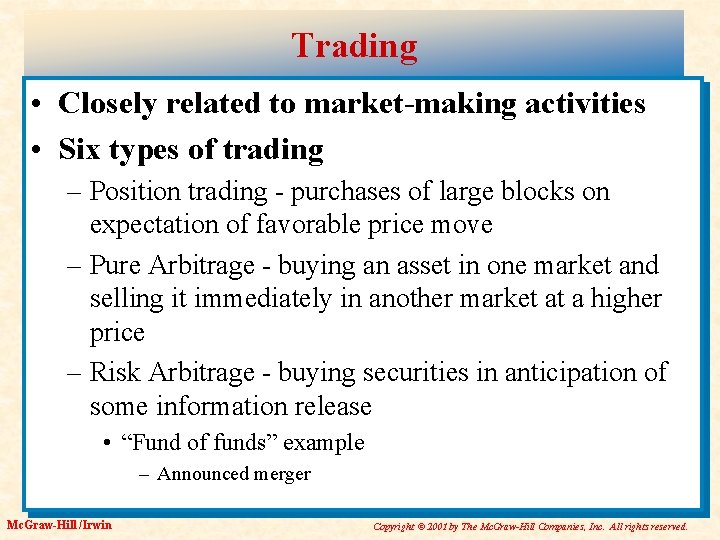 Trading • Closely related to market-making activities • Six types of trading – Position