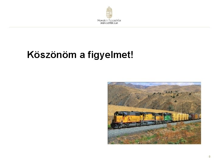 Köszönöm a figyelmet! 8 