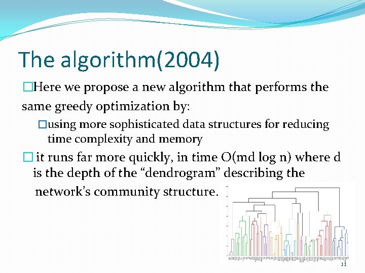 The algorithm(2004) �Here we propose a new algorithm that performs the same greedy optimization