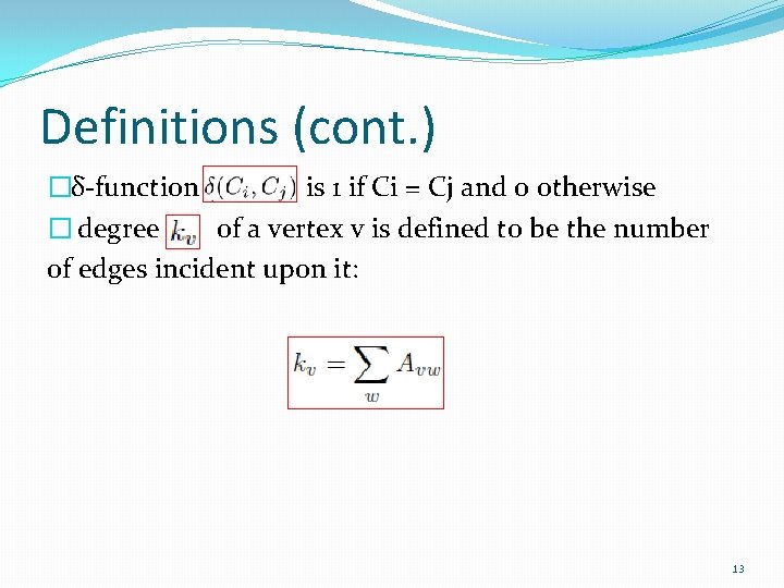 Definitions (cont. ) �δ-function is 1 if Ci = Cj and 0 otherwise �