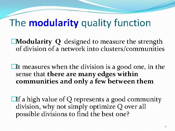 The modularity quality function �Modularity Q designed to measure the strength of division of