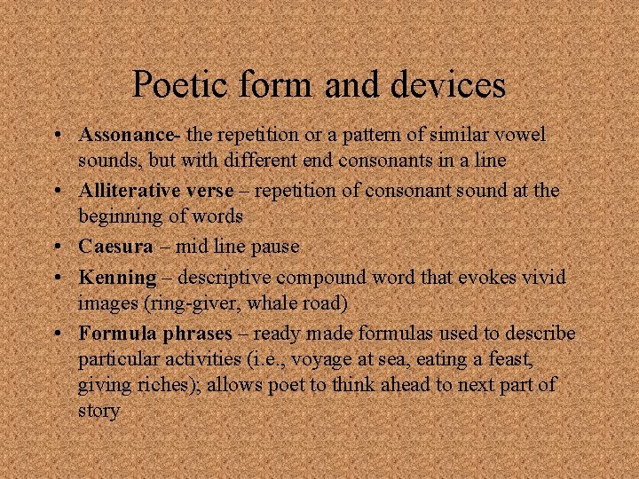 Poetic form and devices • Assonance- the repetition or a pattern of similar vowel