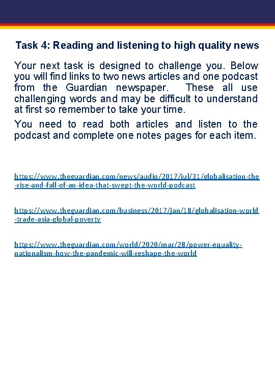 Task 4: Reading and listening to high quality news Your next task is designed