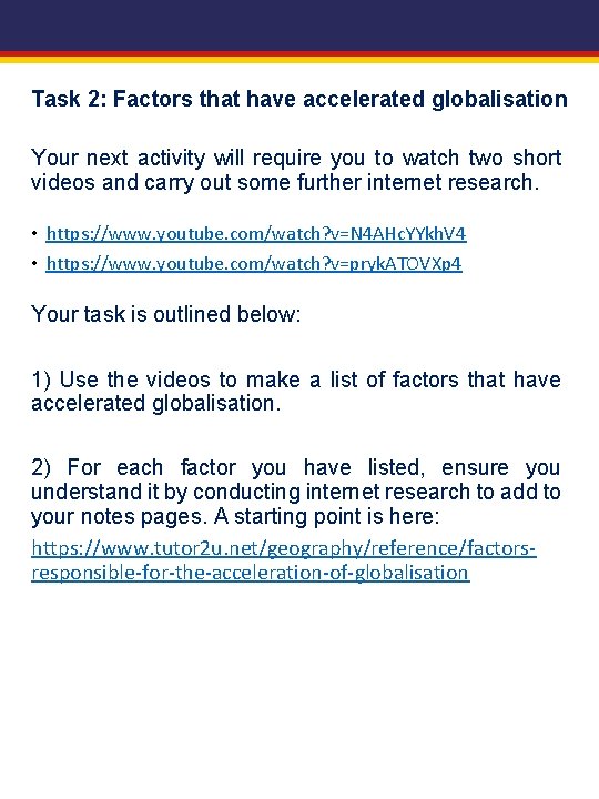 Task 2: Factors that have accelerated globalisation Your next activity will require you to