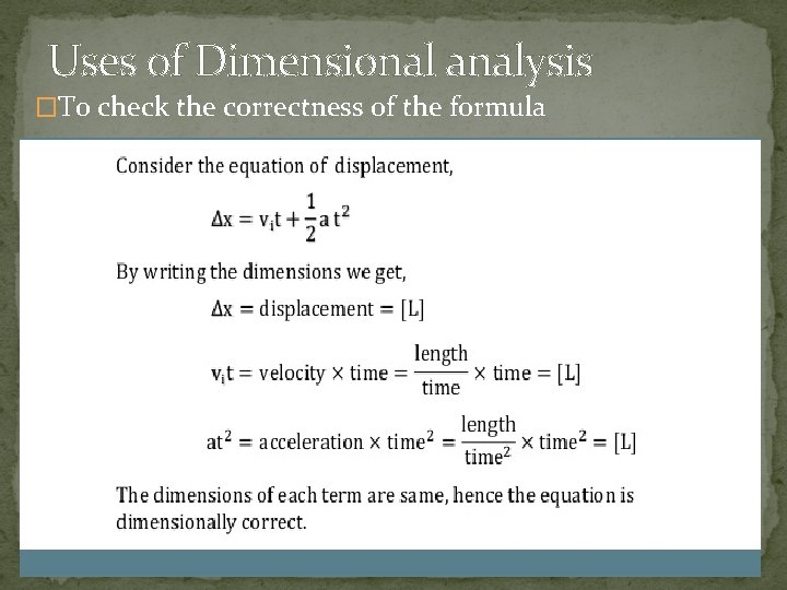 Uses of Dimensional analysis �To check the correctness of the formula 