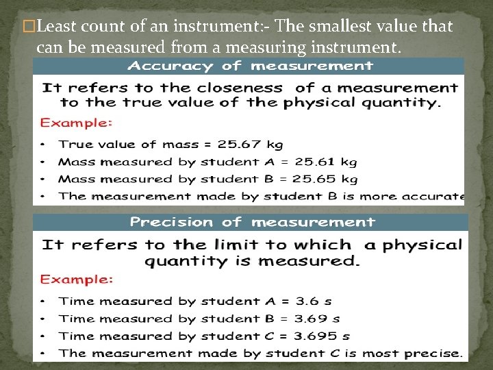 �Least count of an instrument: - The smallest value that can be measured from