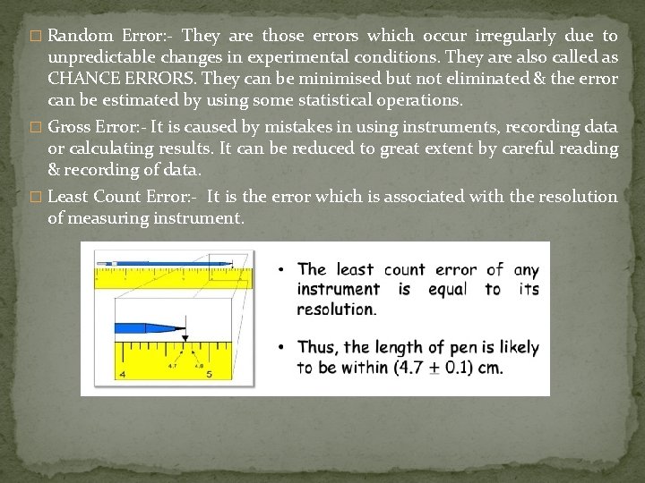 � Random Error: - They are those errors which occur irregularly due to unpredictable