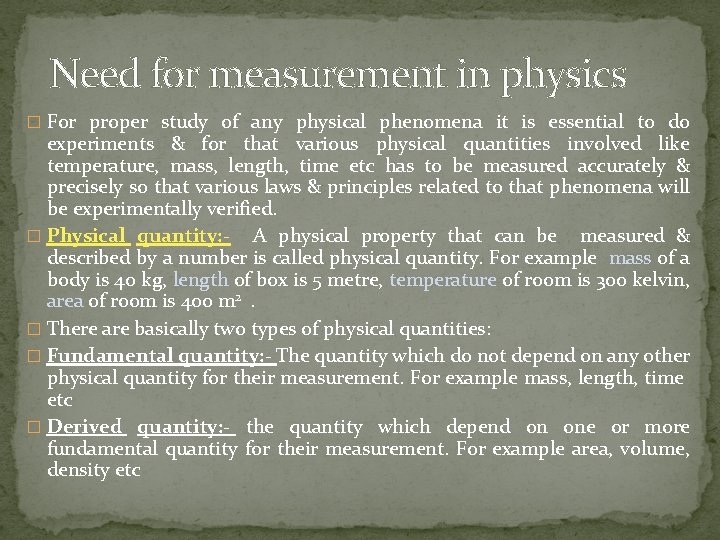 Need for measurement in physics � For proper study of any physical phenomena it