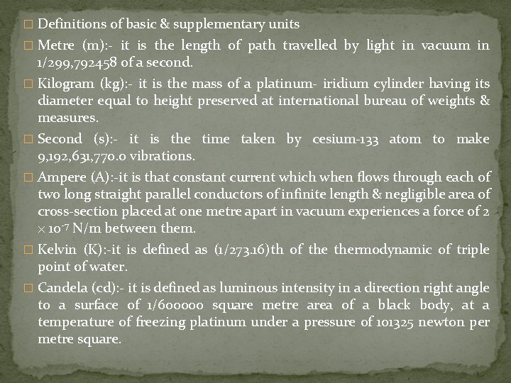 � Definitions of basic & supplementary units � Metre (m): - it is the