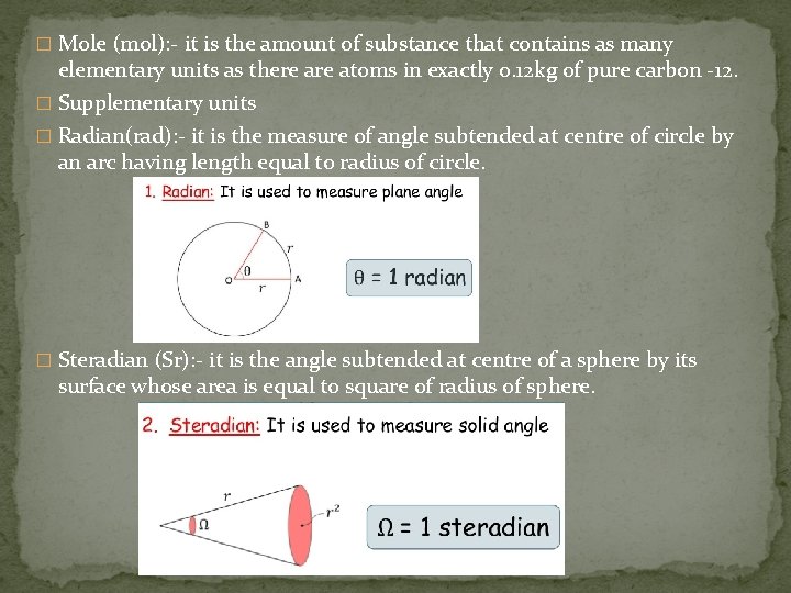 � Mole (mol): - it is the amount of substance that contains as many