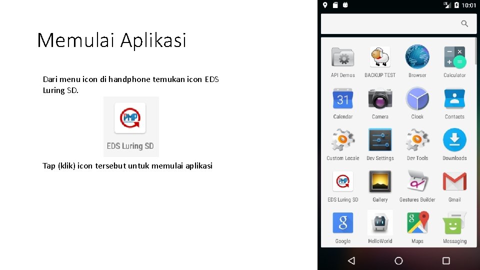 Memulai Aplikasi Dari menu icon di handphone temukan icon EDS Luring SD. Tap (klik)