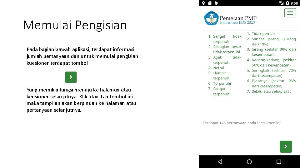 Memulai Pengisian Pada bagian bawah aplikasi, terdapat informasi jumlah pertanyaan dan untuk memulai pengisian