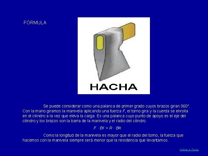 FÓRMULA Se puede considerar como una palanca de primer grado cuyos brazos giran 360°.