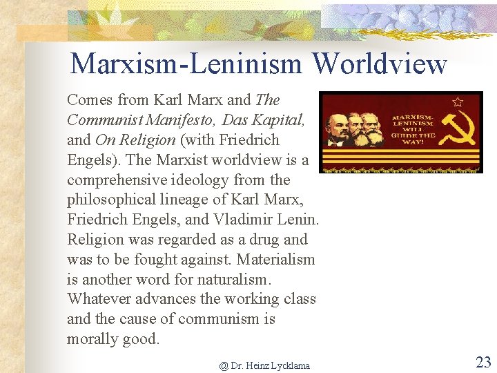 Marxism-Leninism Worldview Comes from Karl Marx and The Communist Manifesto, Das Kapital, and On
