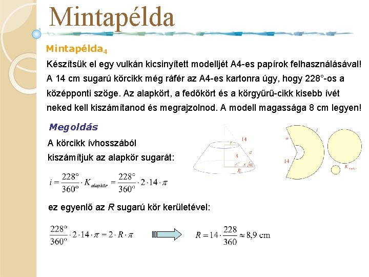 Mintapélda 4 Készítsük el egy vulkán kicsinyített modelljét A 4 -es papírok felhasználásával! A