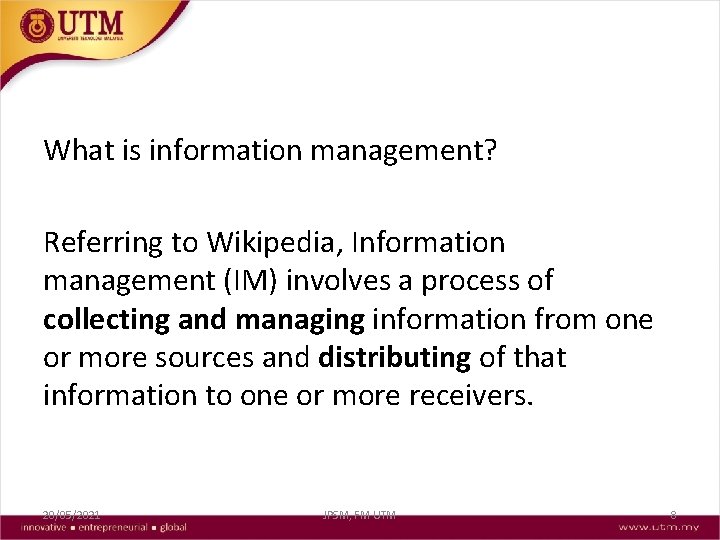 What is information management? Referring to Wikipedia, Information management (IM) involves a process of