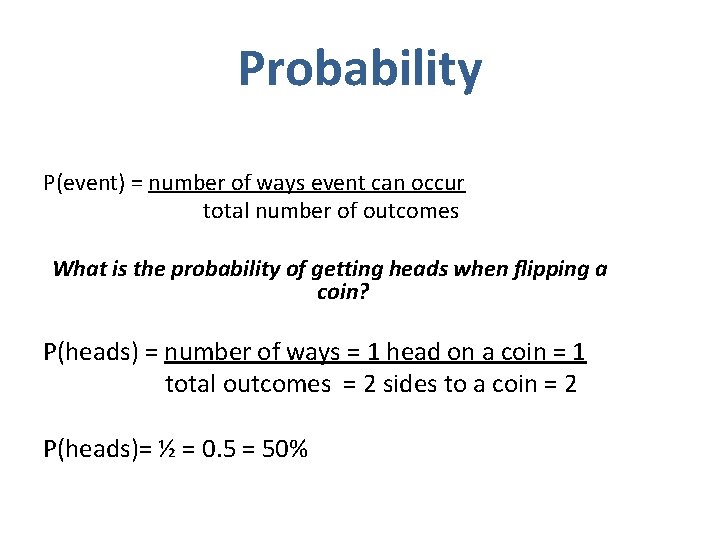Probability P(event) = number of ways event can occur total number of outcomes What