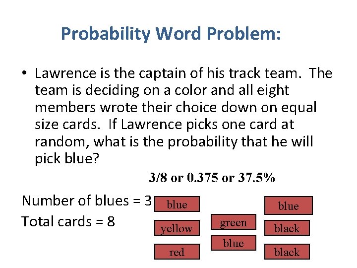 Probability Word Problem: • Lawrence is the captain of his track team. The team