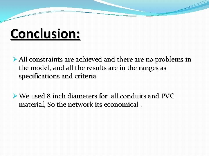 Conclusion: Ø All constraints are achieved and there are no problems in the model,