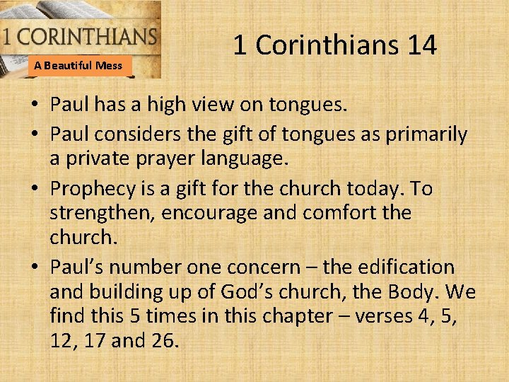 A Beautiful Mess 1 Corinthians 14 • Paul has a high view on tongues.