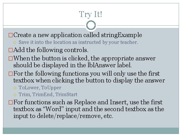 Try It! �Create a new application called string. Example Save it into the location