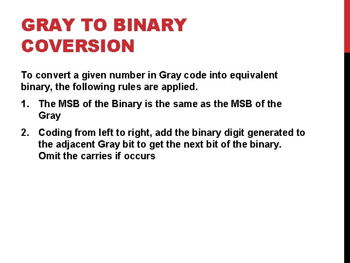 GRAY TO BINARY COVERSION To convert a given number in Gray code into equivalent GRAY TO BINARY COVERSION To convert a given number in Gray code into equivalent