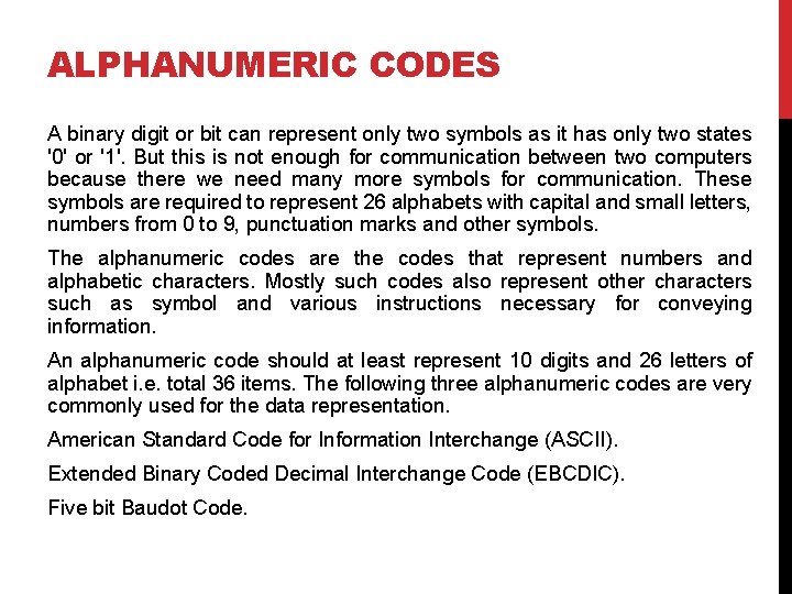ALPHANUMERIC CODES A binary digit or bit can represent only two symbols as it ALPHANUMERIC CODES A binary digit or bit can represent only two symbols as it