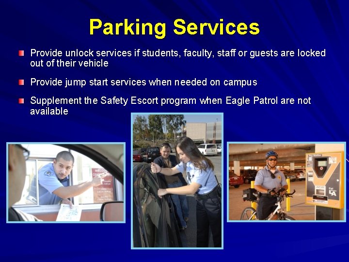 Parking Services Provide unlock services if students, faculty, staff or guests are locked out