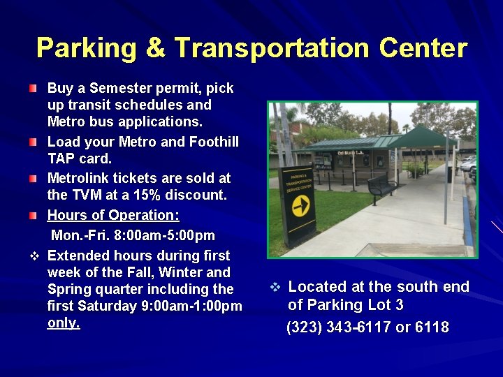 Parking & Transportation Center Buy a Semester permit, pick up transit schedules and Metro