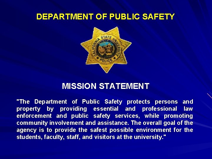 DEPARTMENT OF PUBLIC SAFETY MISSION STATEMENT "The Department of Public Safety protects persons and