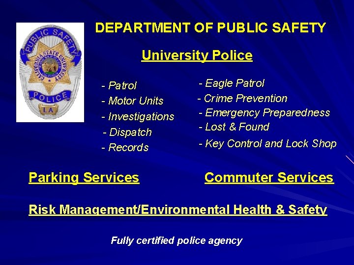 DEPARTMENT OF PUBLIC SAFETY University Police - Patrol - Motor Units - Investigations -