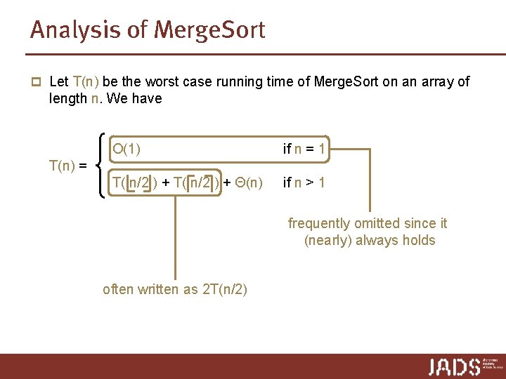 Analysis of Merge. Sort p Let T(n) be the worst case running time of Analysis of Merge. Sort p Let T(n) be the worst case running time of