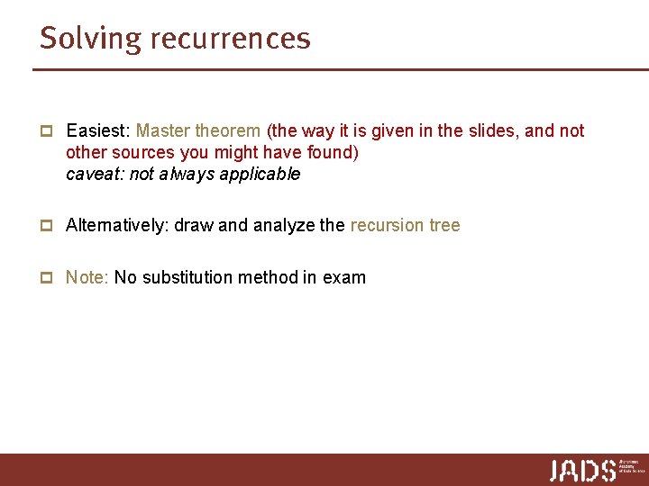 Solving recurrences p Easiest: Master theorem (the way it is given in the slides, Solving recurrences p Easiest: Master theorem (the way it is given in the slides,