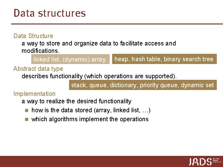 Data structures Data Structure a way to store and organize data to facilitate access Data structures Data Structure a way to store and organize data to facilitate access
