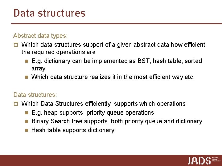 Data structures Abstract data types: p Which data structures support of a given abstract Data structures Abstract data types: p Which data structures support of a given abstract