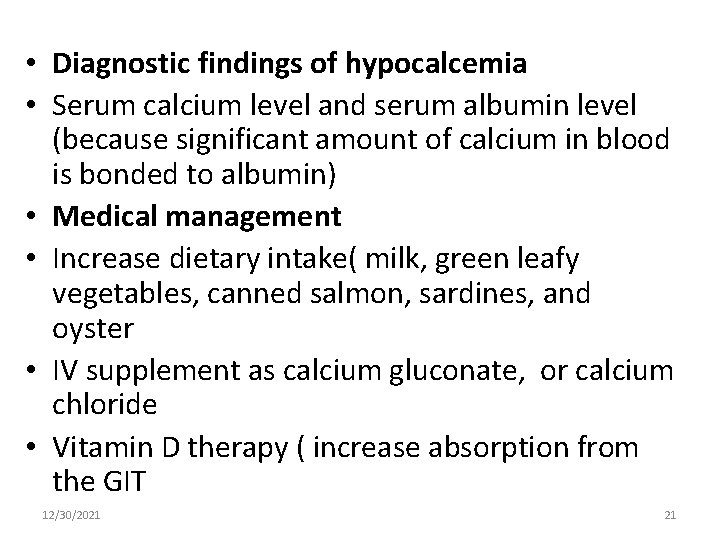  • Diagnostic findings of hypocalcemia • Serum calcium level and serum albumin level