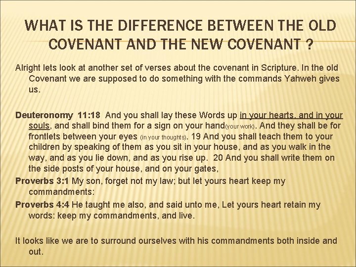 WHAT IS THE DIFFERENCE BETWEEN THE OLD COVENANT AND THE NEW COVENANT ? Alright