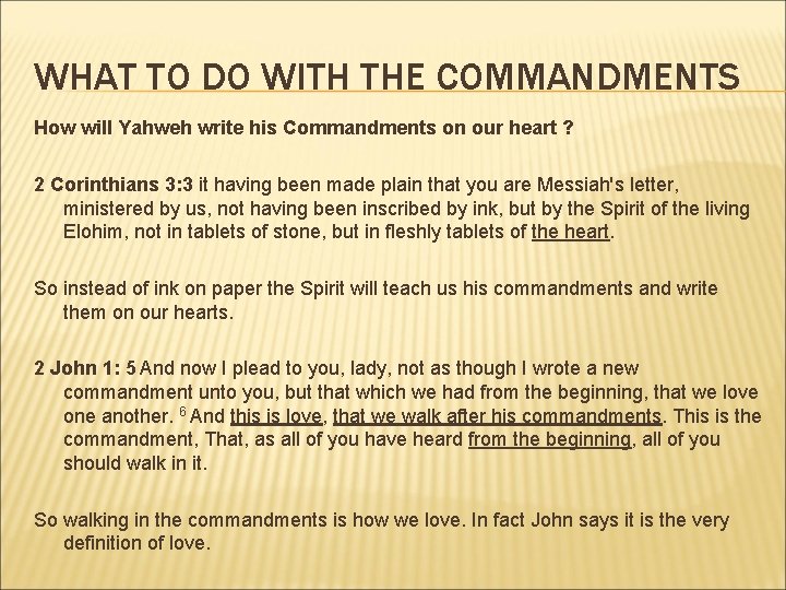 WHAT TO DO WITH THE COMMANDMENTS How will Yahweh write his Commandments on our