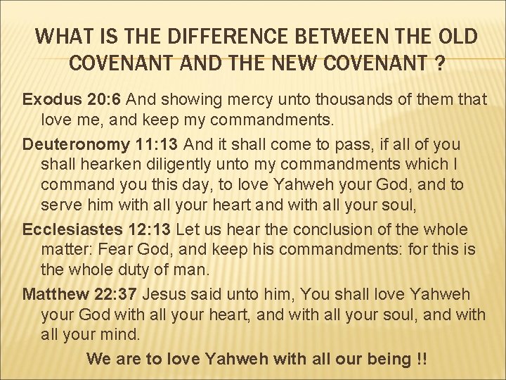 WHAT IS THE DIFFERENCE BETWEEN THE OLD COVENANT AND THE NEW COVENANT ? Exodus