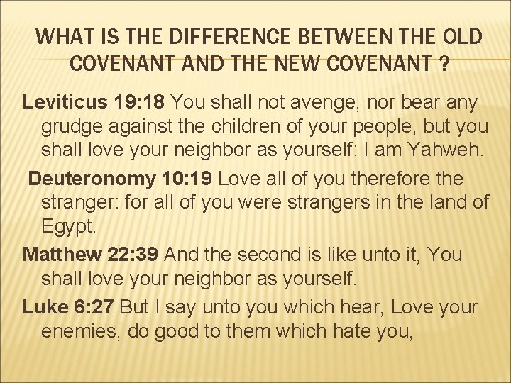 WHAT IS THE DIFFERENCE BETWEEN THE OLD COVENANT AND THE NEW COVENANT ? Leviticus