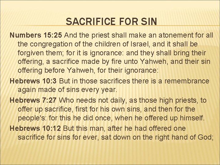 SACRIFICE FOR SIN Numbers 15: 25 And the priest shall make an atonement for