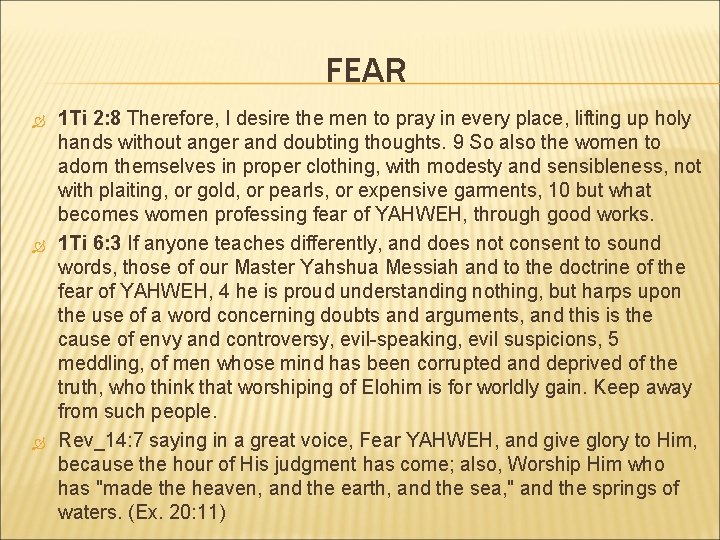 FEAR 1 Ti 2: 8 Therefore, I desire the men to pray in every