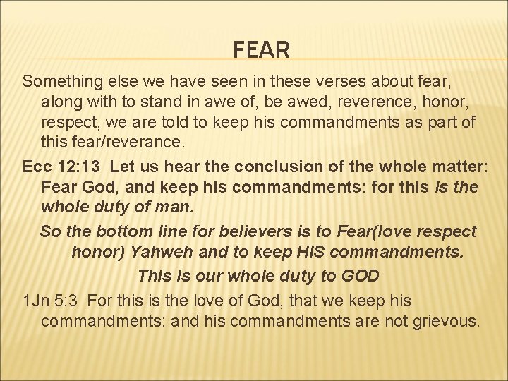 FEAR Something else we have seen in these verses about fear, along with to