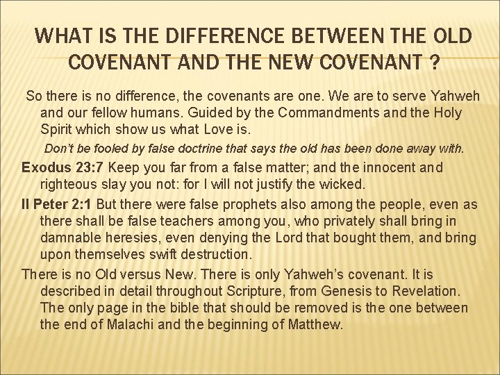 WHAT IS THE DIFFERENCE BETWEEN THE OLD COVENANT AND THE NEW COVENANT ? So